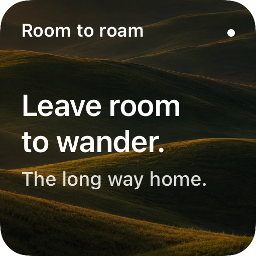 Meadow: Leave room to wander, over rolling green hills